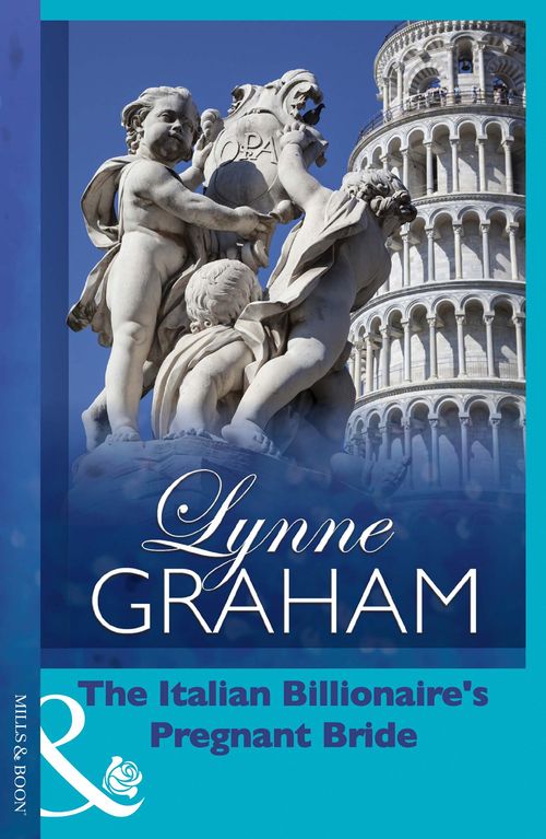 The Italian Billionaire's Pregnant Bride (The Rich, the Ruthless and the Really Handsom, Book 0): First edition (9781408999851)