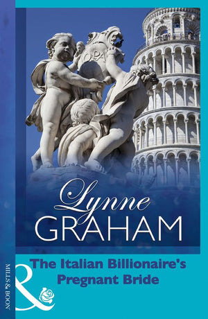 The Italian Billionaire's Pregnant Bride (The Rich, the Ruthless and the Really Handsom, Book 0): First edition (9781408999851)