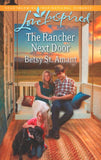 The Rancher Next Door (Mills & Boon Love Inspired) by Betsy St. Amant