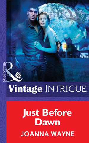 Just Before Dawn (Hidden Passions: Full Moon Madness, Book 2) (Mills & Boon Intrigue): First edition by Joanna Wayne (9781472033734)