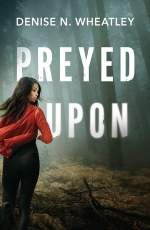 Preyed Upon (A West Coast Crime Story, Book 5) (Mills & Boon Heroes) by Denise N. Wheatley