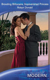 Brooding Billionaire, Impoverished Princess (Mills & Boon Modern): First edition by Robyn Donald (9781408918791)