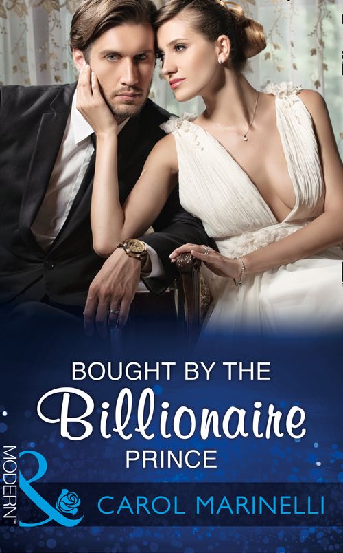 Bought By The Billionaire Prince (The Royal House of Niroli, Book 4) (Mills & Boon Modern) by Carol Marinelli