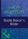 Slade Baron's Bride (The Barons, Book 4) (Mills & Boon Modern) by Sandra Marton