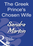 The Greek Prince's Chosen Wife (Mills & Boon Modern): First edition by Sandra Marton (9781408930397)