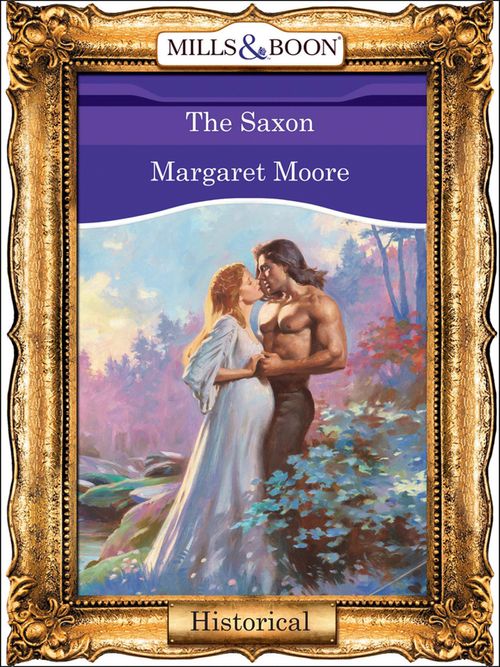 The Saxon (Mills & Boon Vintage 90s Modern): First edition by Margaret Moore (9781408987896)