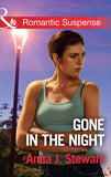 Gone In The Night (Honor Bound, Book 3) (Mills & Boon Romantic Suspense) by Anna J. Stewart