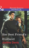 Her Best Friend's Husband (Mills & Boon Intrigue) by Justine Davis