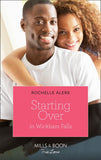 Starting Over In Wickham Falls (Wickham Falls Weddings, Book 9) (Mills & Boon True Love) by Rochelle Alers
