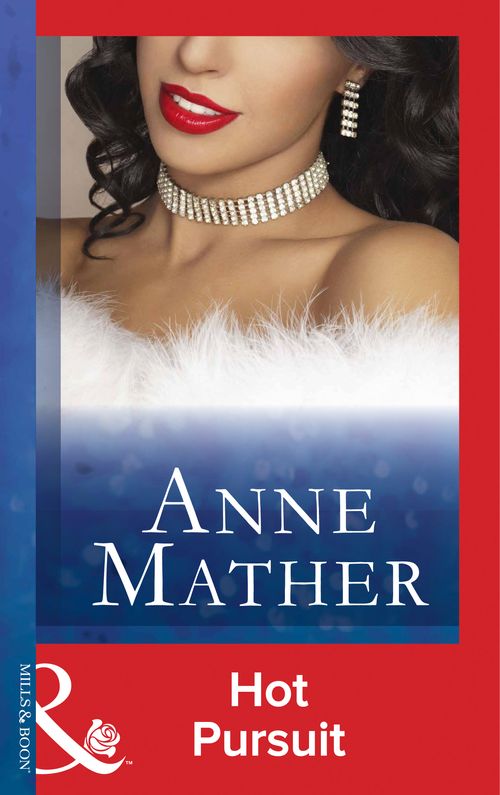 Hot Pursuit (Mills & Boon Modern): First edition by Anne Mather (9781472099440)