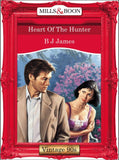 Heart Of The Hunter (Mills & Boon Vintage Desire): First edition by Bj James (9781408991251)
