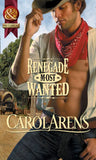 Renegade Most Wanted (Mills & Boon Historical): First edition by Carol Arens (9781408943618)