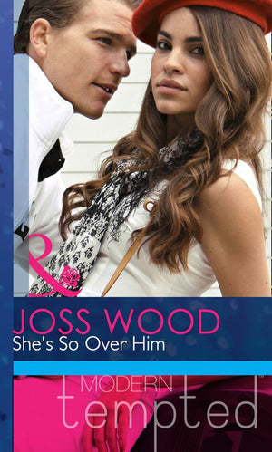 She's So Over Him (Mills & Boon Modern Heat) by Joss Wood