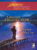 Lakeview Protector (Mills & Boon Love Inspired) by Shirlee McCoy