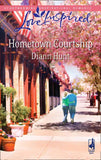 Hometown Courtship (Mills & Boon Love Inspired): First edition by Diann Hunt (9781408964064)