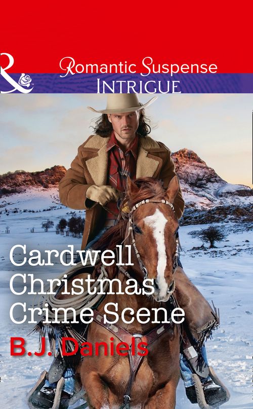 Cardwell Christmas Crime Scene (Cardwell Cousins, Book 6) (Mills & Boon Intrigue) by B.J. Daniels