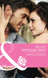 Bella's Impossible Boss (Mills & Boon Cherish): First edition (9781408971451)