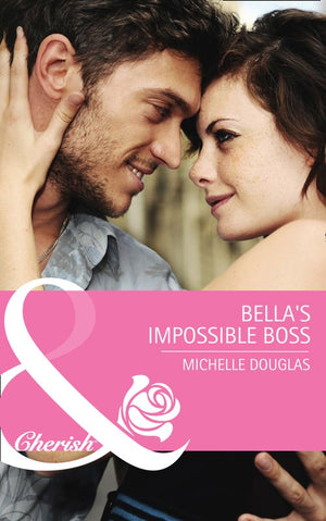 Bella's Impossible Boss (Mills & Boon Cherish): First edition (9781408971451)