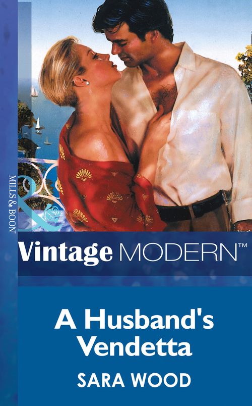 A Husband's Vendetta (Mills & Boon Modern) by Sara Wood