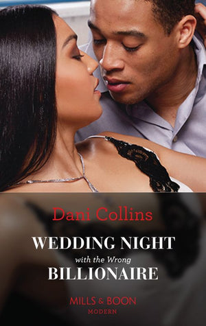 Wedding Night With The Wrong Billionaire (Four Weddings and a Baby, Book 2) (Mills & Boon Modern) by Dani Collins