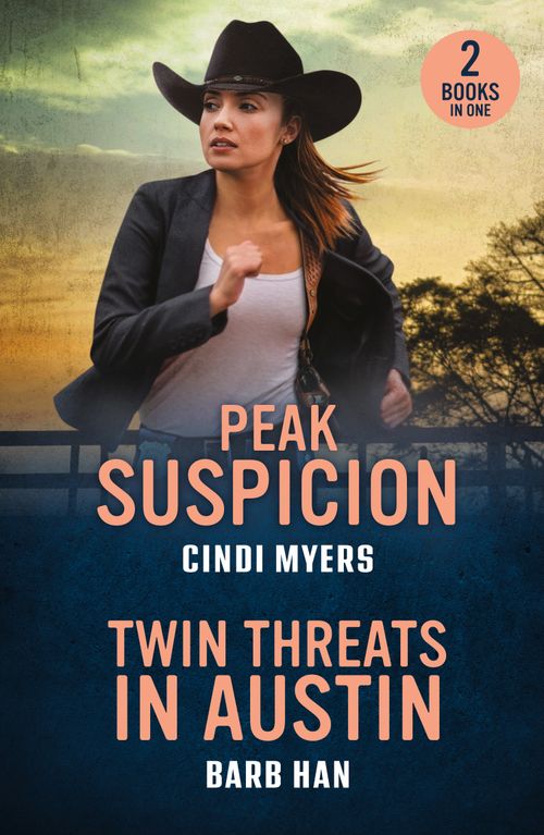 Peak Suspicion / Twin Threats In Austin: Peak Suspicion (Eagle Mountain: Unsolved Mysteries) / Twin Threats in Austin (Marshals of Mesa Point) (Mills & Boon Heroes) by Cindi Myers and Barb Han (9780263397345)