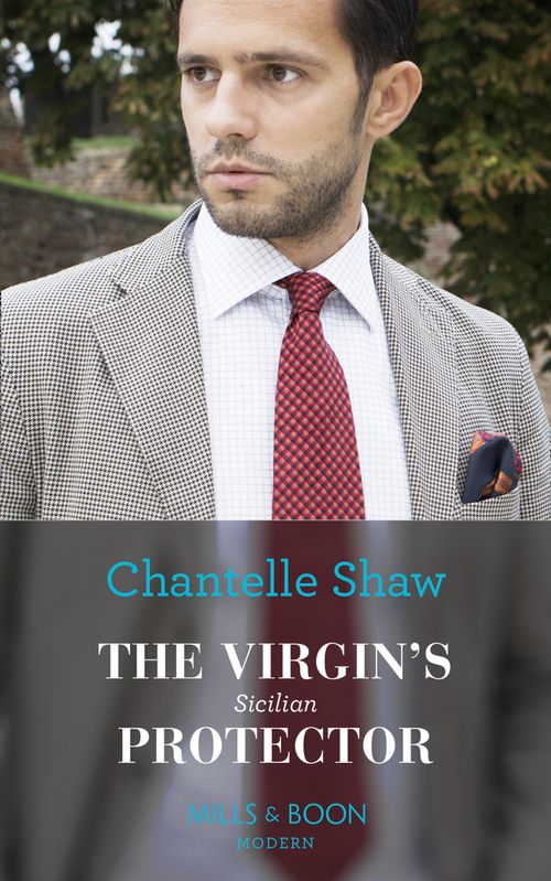 The Virgin's Sicilian Protector (Conveniently Wed!, Book 12) (Mills & Boon Modern) by Chantelle Shaw
