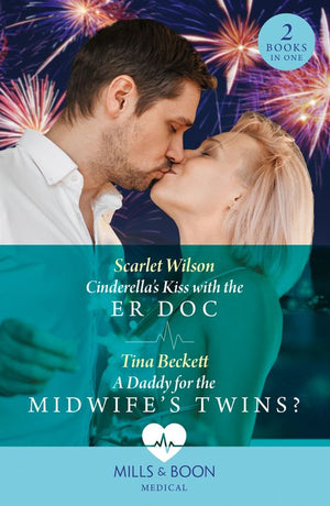 Cinderella's Kiss With The Er Doc / A Daddy For The Midwife’s Twins?: Cinderella's Kiss with the ER Doc / A Daddy for the Midwife’s Twins? (Mills & Boon Medical) by Scarlet Wilson and Tina Beckett (9780008927745)
