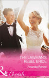 The Lawman's Rebel Bride (Saddle Ridge, Montana, Book 1) (Mills & Boon Cherish) by Amanda Renee