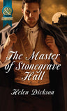 The Master Of Stonegrave Hall (Mills & Boon Historical): First edition by Helen Dickson (9781472004109)