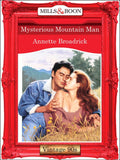Mysterious Mountain Man (Mills & Boon Vintage 90s Modern) by Annette Broadrick