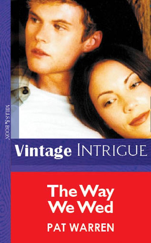 The Way We Wed (Mills & Boon Vintage Intrigue): First edition by Pat Warren (9781472078421)