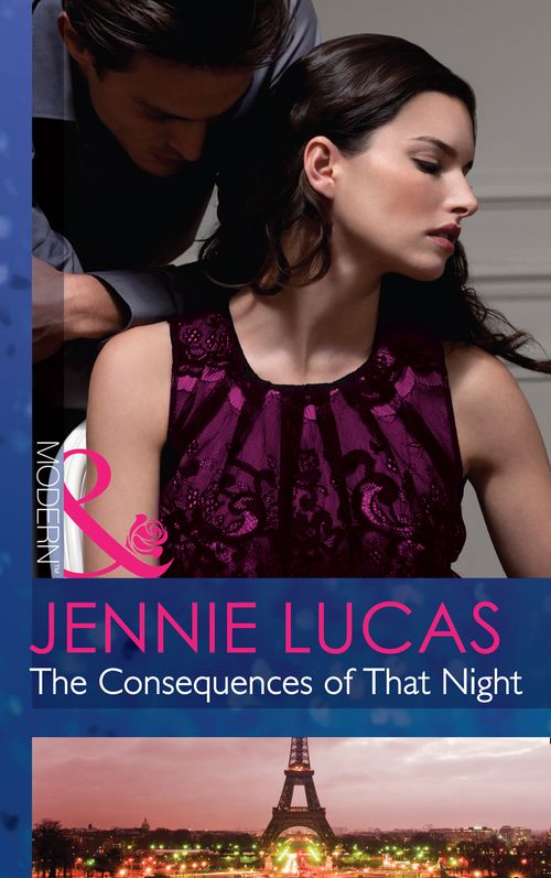 The Consequences Of That Night (At His Service, Book 3) (Mills & Boon Modern): First edition by Jennie Lucas (9781472002617)