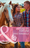 Lassoed By Fortune (The Fortunes of Texas: Welcome to Horseback H, Book 3) (Mills & Boon Cherish) by Marie Ferrarella