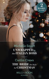 Unwrapped By Her Italian Boss / The Bride He Stole For Christmas: Unwrapped by Her Italian Boss (Christmas with a Billionaire) / The Bride He Stole for Christmas (Mills & Boon Modern) by Michelle Smart and Caitlin Crews