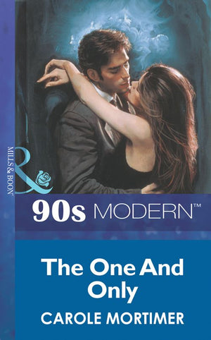 The One And Only (Mills & Boon Vintage 90s Modern) by Carole Mortimer