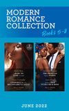 Modern Romance June 2022 Books 5-8: A Baby to Tame the Wolfe (Passionately Ever After…) / Cinderella in the Billionaire's Castle / The Princess He Must Marry / Undone by Her Ultra-Rich Boss (Mills & Boon Collections) by Heidi Rice, Clare Connelly, Jadesola James and Lucy King