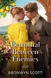 Betrothal Between Enemies (Regency Tour in Italy, Book 2) (Mills & Boon Historical) by Bronwyn Scott (9780263418927)