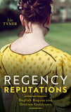 Regency Reputations : English Rogues And Grecian Goddesses: Safe in the Earl's Arms (English Rogues and Grecian Goddesses) / Forbidden to the Duke by Liz Tyner