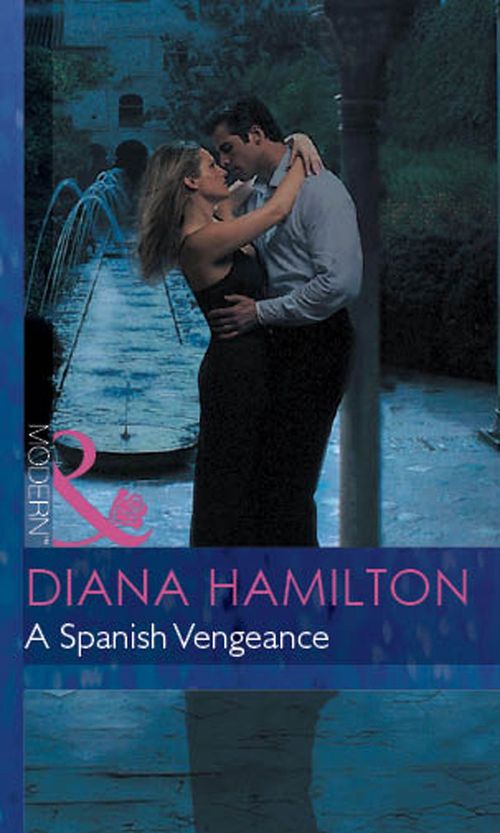 A Spanish Vengeance (Red-Hot Revenge, Book 7) (Mills & Boon Modern): First edition (9781472030368)