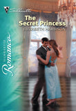 The Secret Princess (Mills & Boon Silhouette) by Elizabeth Harbison
