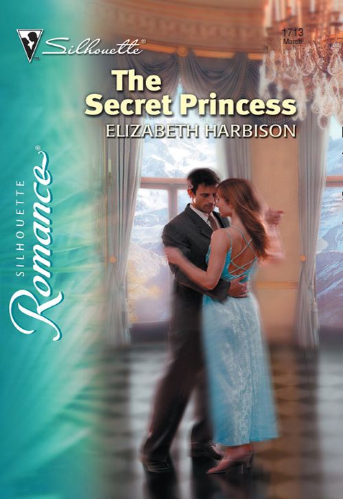 The Secret Princess (Mills & Boon Silhouette) by Elizabeth Harbison