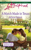 A Match Made in Texas (Chatam House, Book 2) (Mills & Boon Love Inspired): First edition by Arlene James (9781472021939)