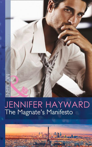 The Magnate's Manifesto (Mills & Boon Modern): First edition by Jennifer Hayward (9781472043269)