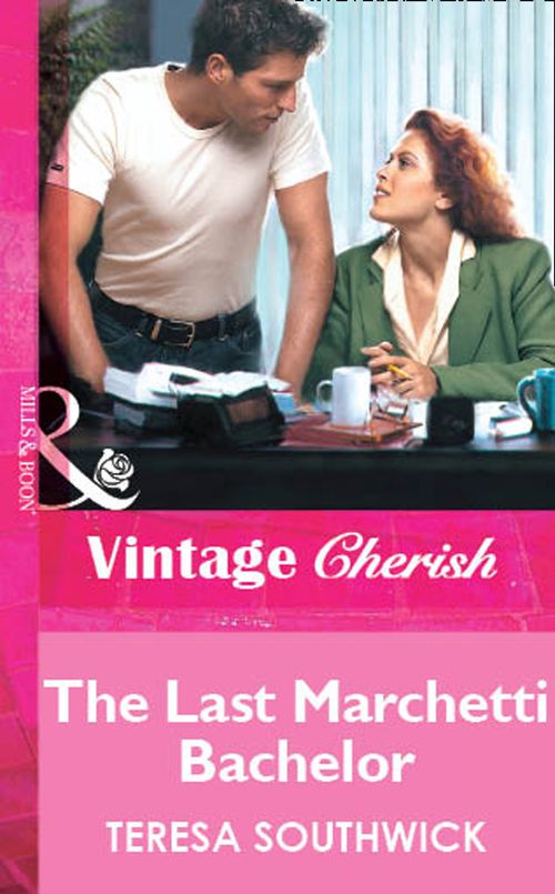 The Last Marchetti Bachelor (Mills & Boon Vintage Cherish) by Teresa Southwick