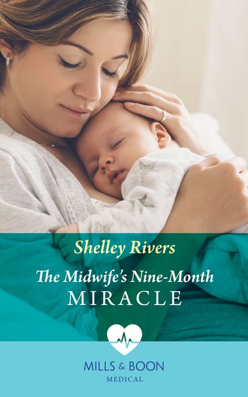 The Midwife's Nine-Month Miracle (Mills & Boon Medical) by Shelley Rivers (9780008919047)