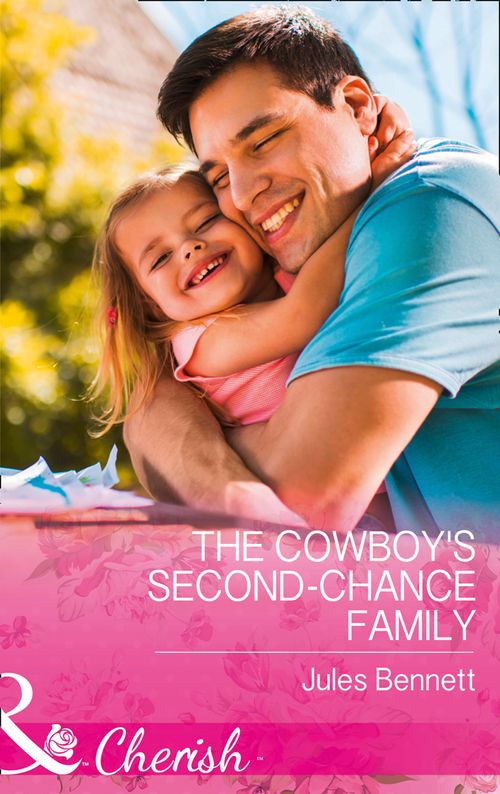 The Cowboy's Second-Chance Family (Return to Stonerock, Book 1) (Mills & Boon Cherish) by Jules Bennett