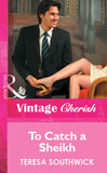 To Catch a Sheikh (Mills & Boon Cherish) by Teresa Southwick