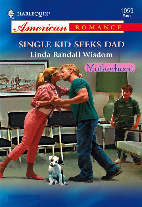 Single Kid Seeks Dad (Mills & Boon American Romance): First edition by Linda Randall Wisdom (9781474021524)