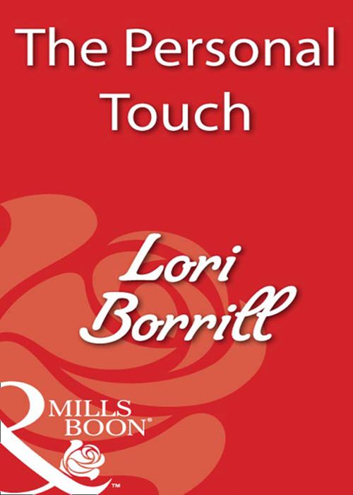 The Personal Touch (Mills & Boon Blaze): First edition by Lori Borrill (9781408932223)
