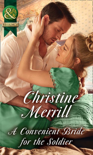 A Convenient Bride For The Soldier (The Society of Wicked Gentlemen, Book 1) (Mills & Boon Historical) by Christine Merrill (9781474054003)